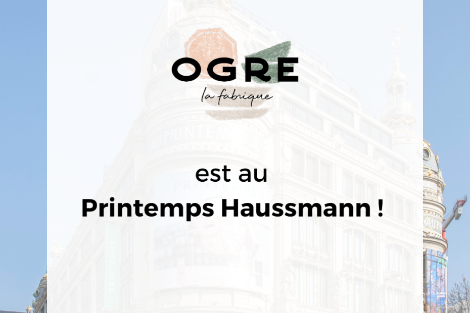 printemps haussmann ogre la fabrique